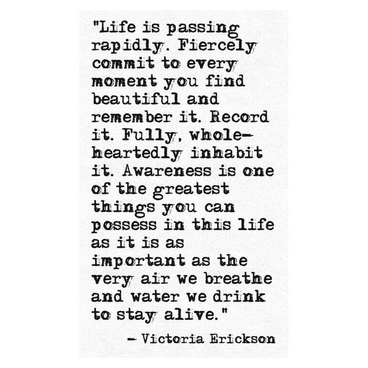 an old quote from victoria ericsson about life is passing rapidly