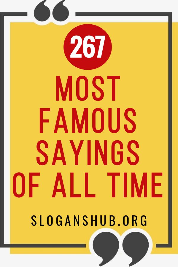 a yellow sign with the words most famous sayings of all time written in red