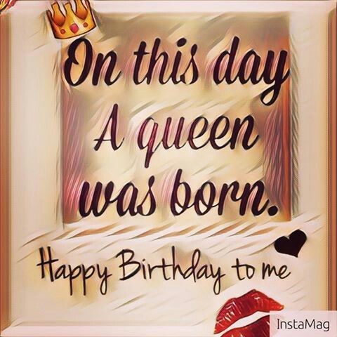 a birthday card with the words, on this day a queen was born happy birthday to me