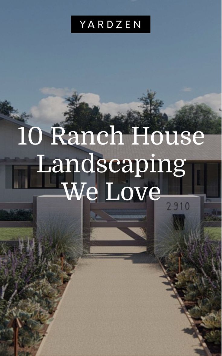 a house with the words 10 ranch house landscaping we love