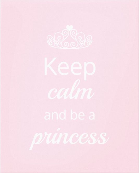 a pink poster with the words keep calm and be a princess