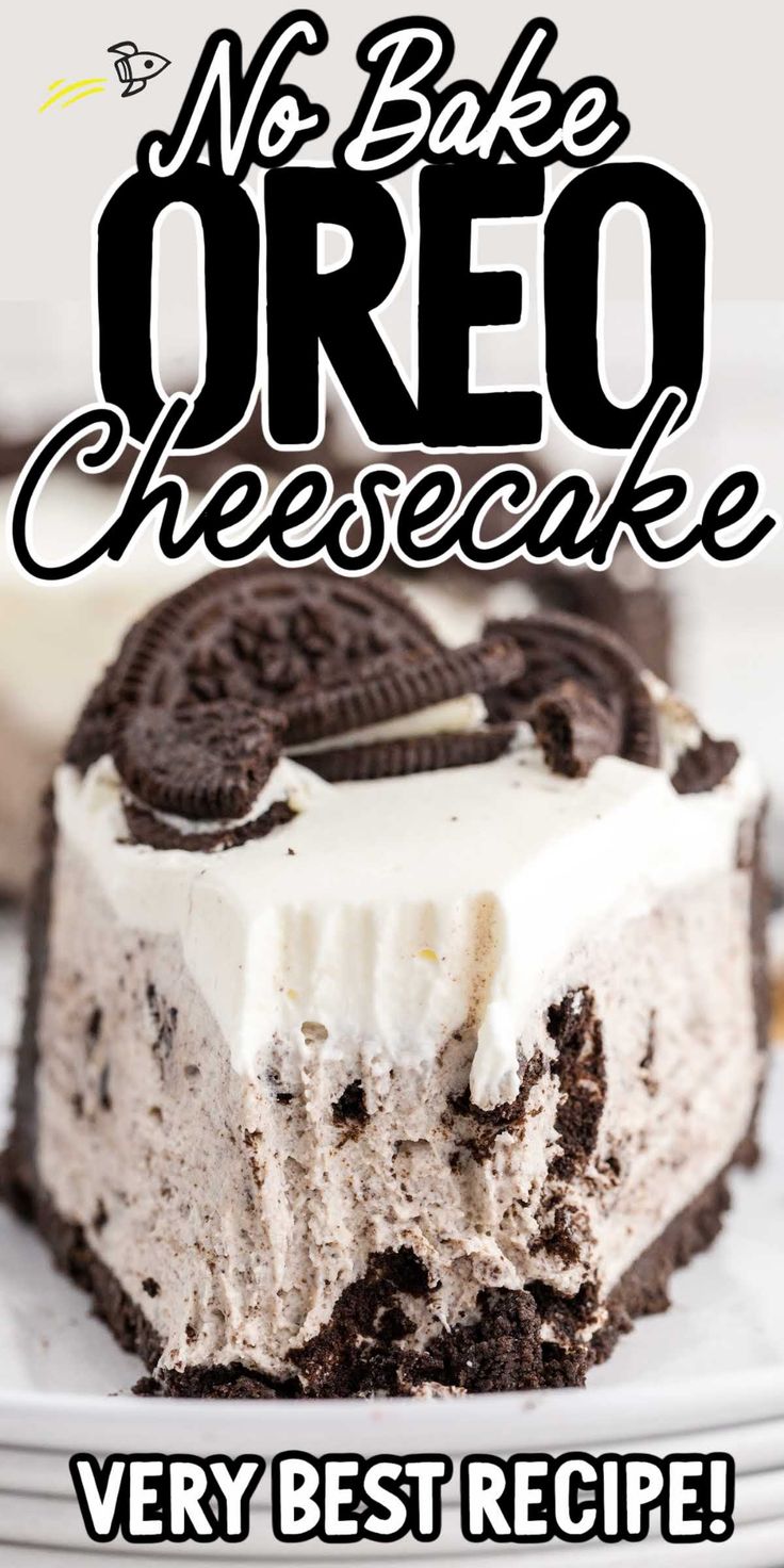 an oreo cheesecake on a plate with the words, no bake oreo cheesecake very best recipe