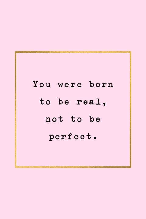 the quote you were born to be real, not to be perfect on a pink background