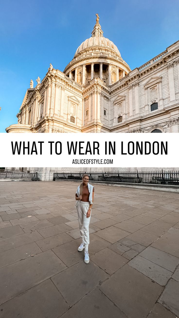 a person standing in front of a building with the words what to wear in london