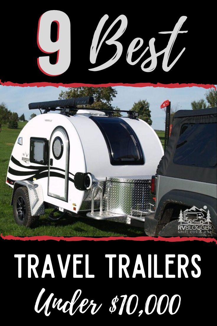 an advertisement for the 9 best travel trailers under $ 10, 000