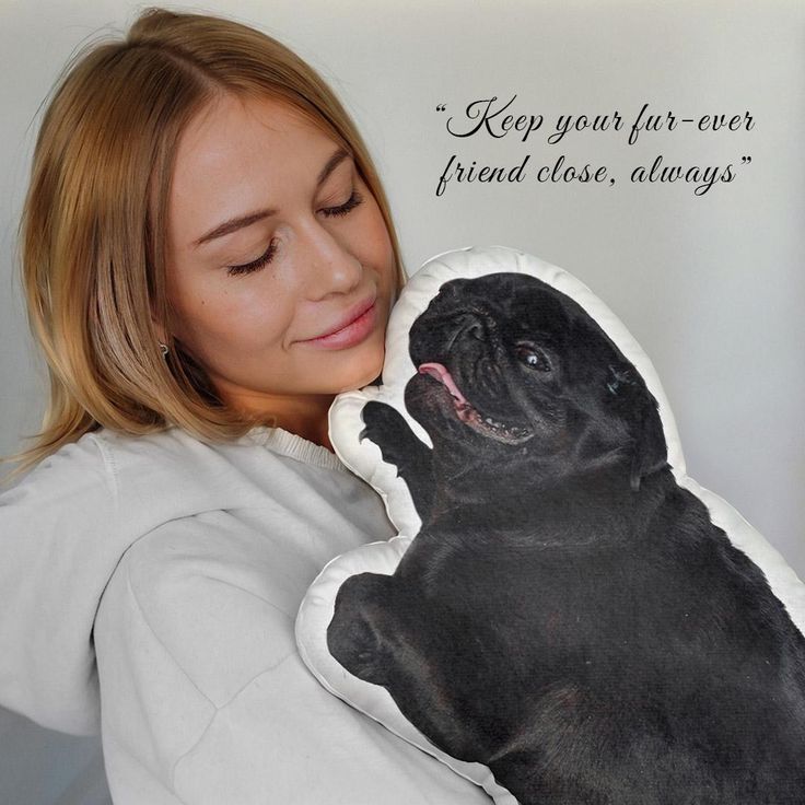 a woman holding a pillow with a black pug on it's face and saying keep your fur - ever friend close, always