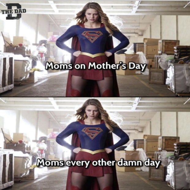 a woman in a superman costume with the caption moms on mother's day moms every other damn day