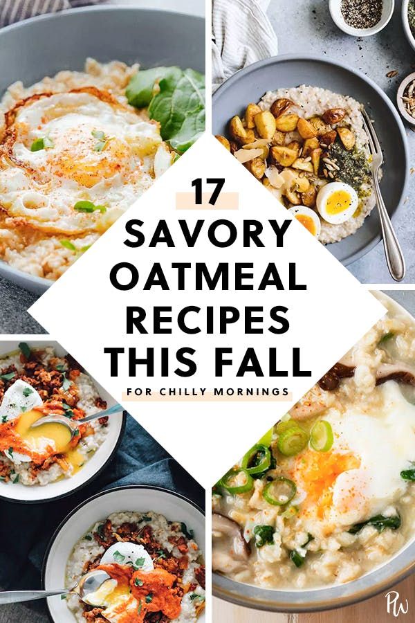 several different dishes with the title saying 17 savory oatmeal recipes this fall for chilly mornings