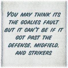 an old black and white photo with the words you may think its the goalies fault but it can't be if it got past the defense, midfield, and strikes