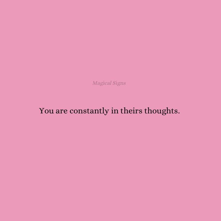 a pink background with the words you are constantly in their thoughts