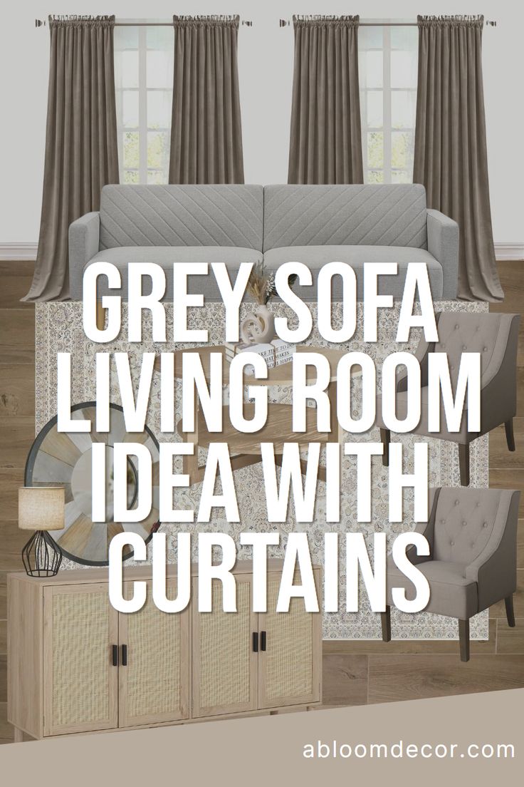 grey sofa living room with curtains in the background and text overlay that reads grey sofa living room idea with curtains