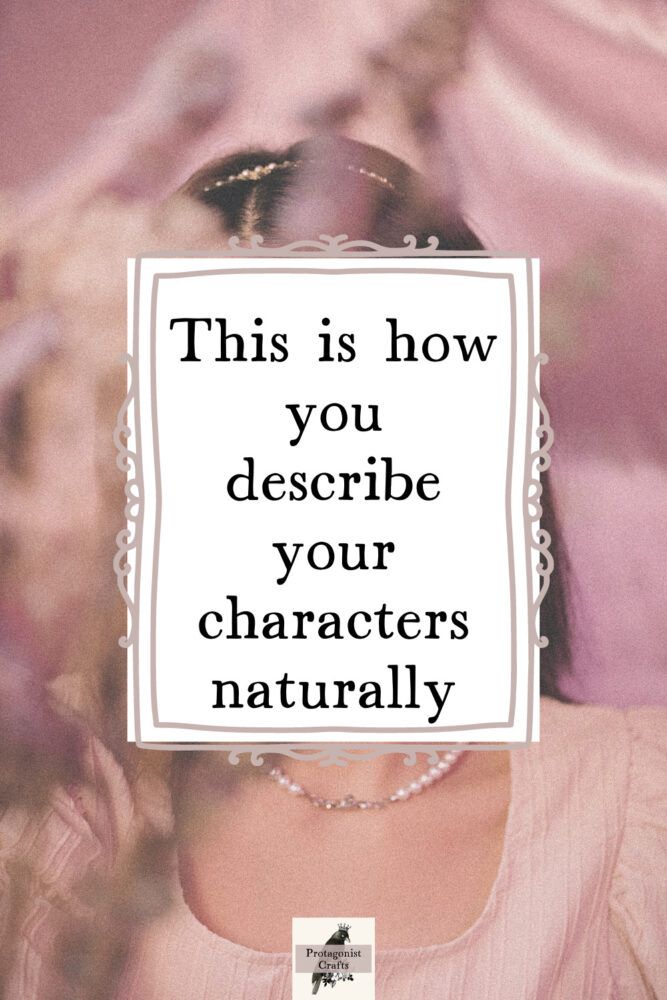 a woman in pink shirt with text that reads, this is how you describe your characters naturally