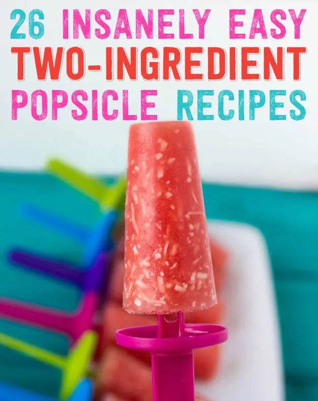 popsicle recipe with text overlay that reads 26 insanely easy two - ingredient popsicle recipes