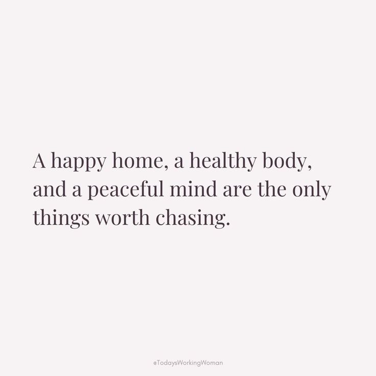 a white background with the words happy home, a healthy body and a peaceful mind are the only things worth chasing