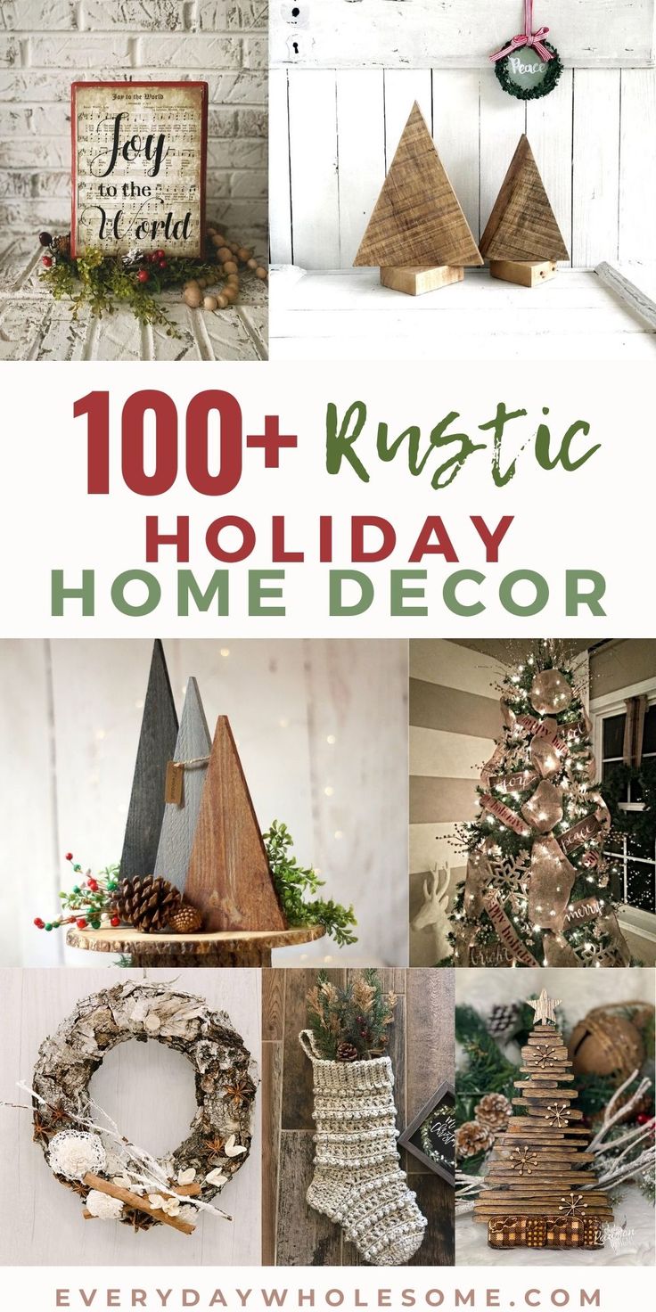 christmas decorations and crafts are featured in this collage with the words, 100 rustic holiday home decor