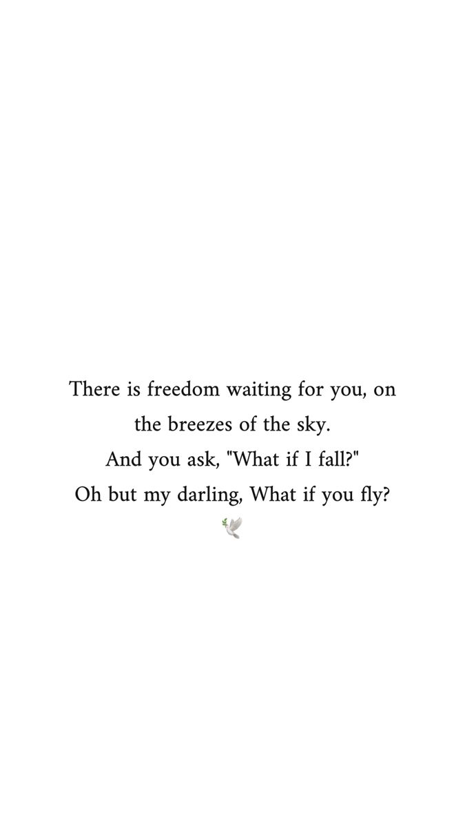 Freedom inspirational quote fly But My Darling What If You Fly, Darling What If You Fly, Oh My Darling What If You Fly, What Is I Fall But What If You Fly, Oh But Darling What If You Fly, But What If I Fall Quote, Oh But What If You Fly Quote, I Will Catch You If You Fall Quotes, What If You Fall But What If You Fly