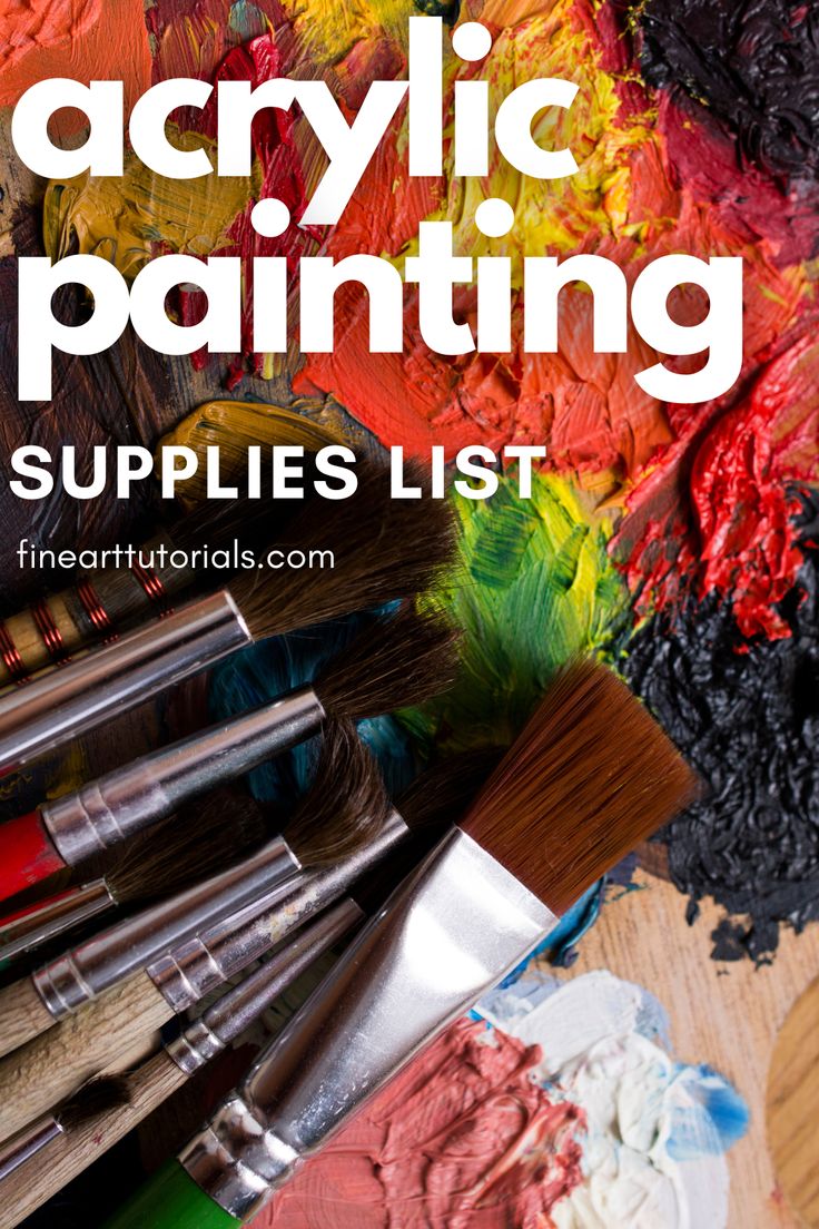 the acrylic painting supplies list includes brushes, paints and other art supplies on a table