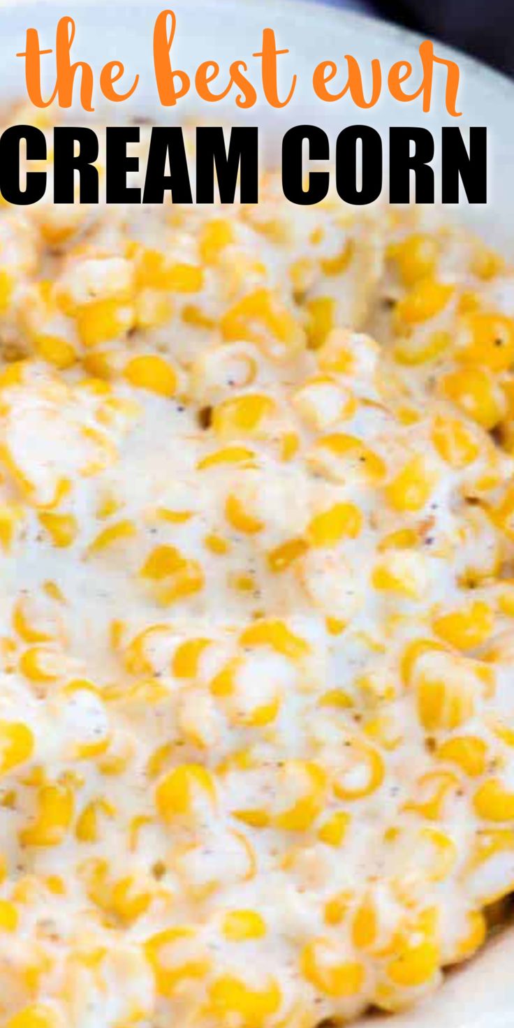 the best ever cream corn recipe on a white plate