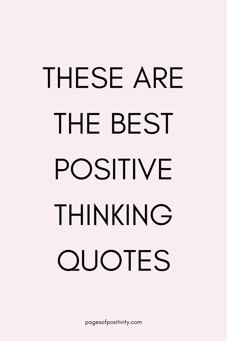 a pin that says in a large font These are the Best Positive Thinking Quotes Happy Positive Quotes Inspiration, Quote Life Positive, Instagram Story Quotes Positive, Positive Thinking Quotes For Life, Inspirational Quotes About Life Positive Wisdom, Thought Of The Day Quotes Inspiration Word Of Wisdom, Favorite Quotes Inspirational, Quote Of The Day Inspirational, Positive Quotes For Coworkers