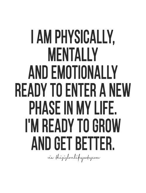 I am physically, mentally and emotionally ready to enter a new phase in my life. I'm ready to grow and get better. Quotes About Attitude, Selamat Hari Valentine, Motivasi Diet, Inspirerende Ord, Motiverende Quotes, Moving On Quotes, Emerald City, Fall 2024, A Quote