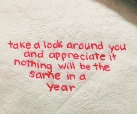 an embroidered napkin with the words take a look around you and appreciate it nothing will be the same in a year