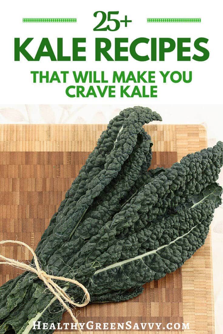 some kind of vegetable on a cutting board with text overlay that reads 25 kale recipes that will make you crave kale