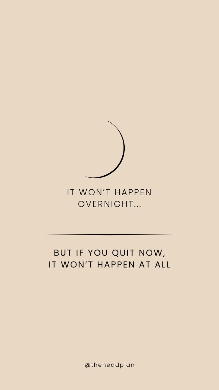 an image of a quote that says it won't happen overnight but if you quit now, it won't happen at all