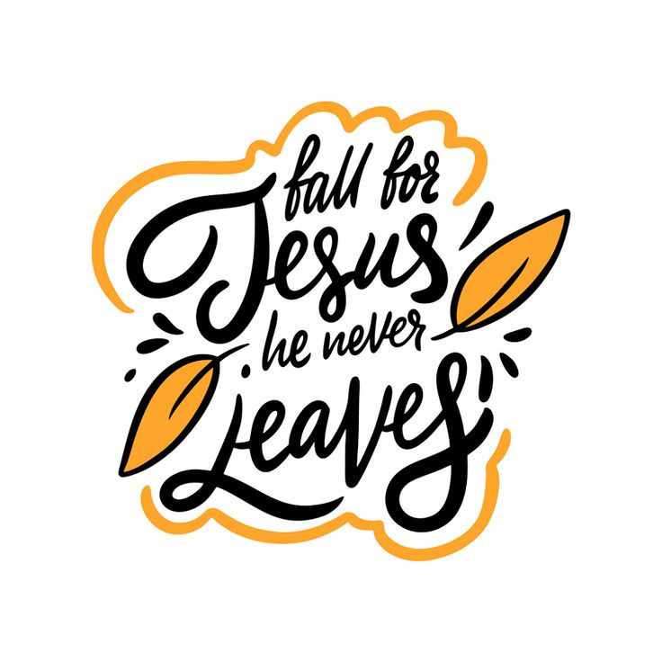 the words fall for jesus he never leaves are drawn in black and orange ink on a white background