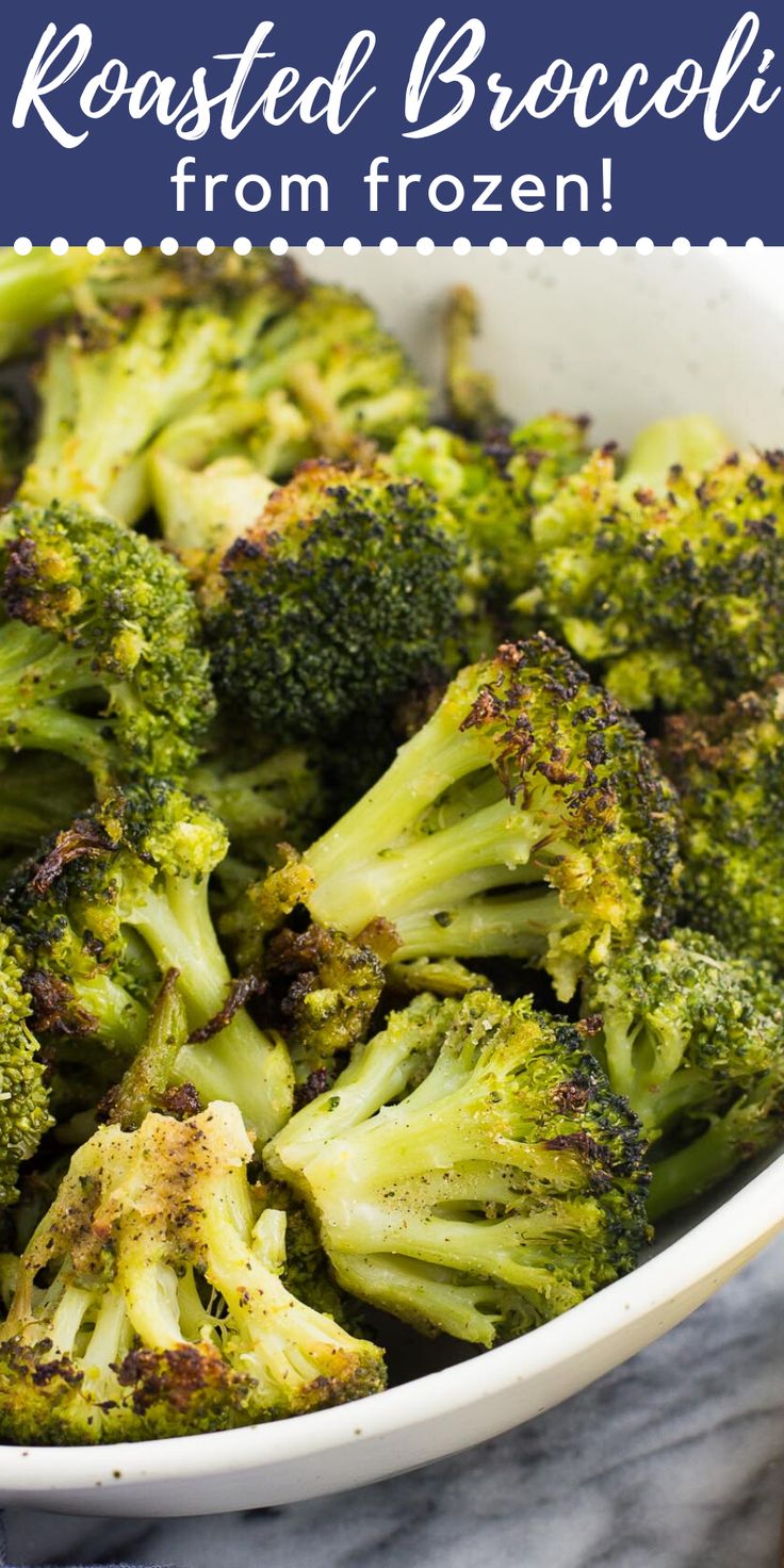 broccoli florets in a white bowl with the words roasted broccoli from frozen