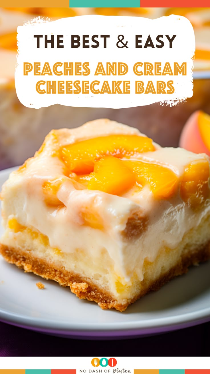 the best and easy peaches and cream cheesecake bars on a plate with text overlay