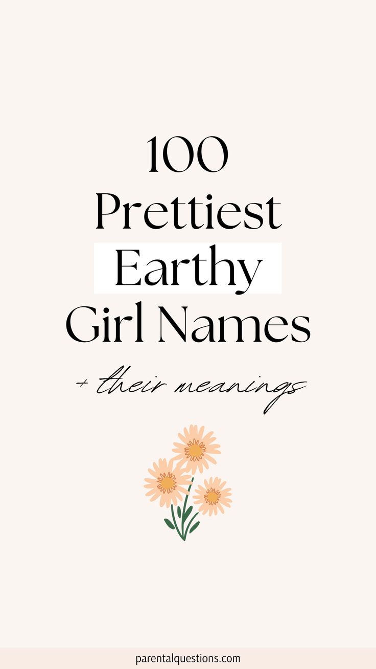 the title for 100 prettiest earthy girl names, with daisies on it