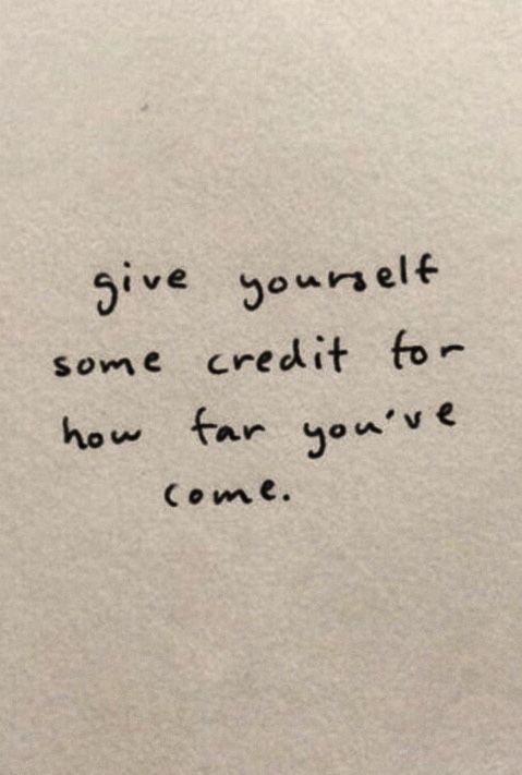 a piece of paper with the words give yourself some credit for how far you've come