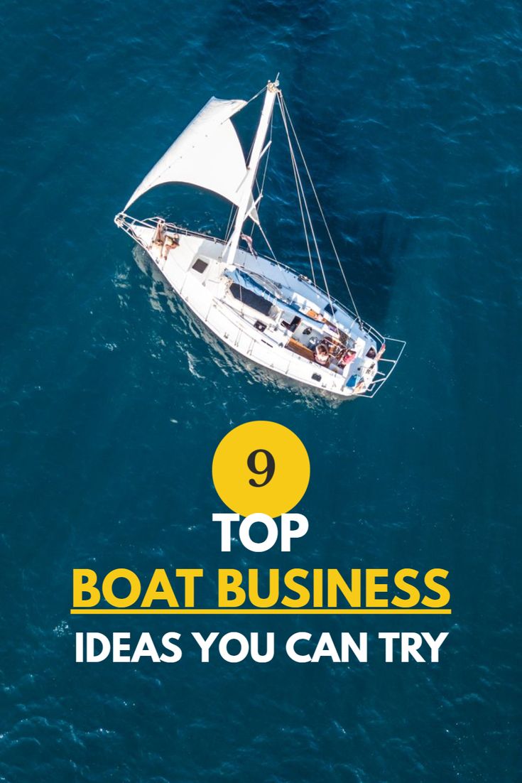 a sailboat with the words top boat business ideas you can try in front of it