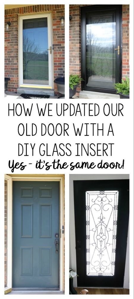 four different doors with the words how we updated our old door with a diy glass insert