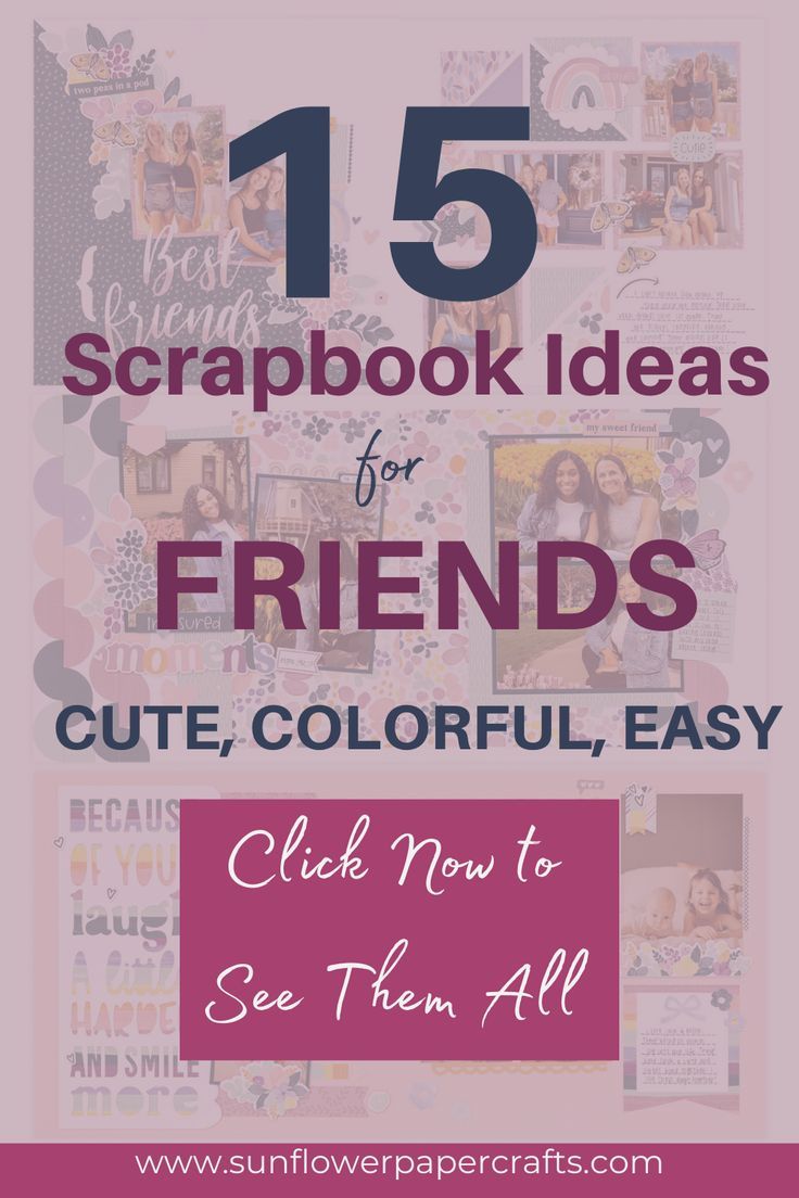 the title for 15 scrapbook ideas for friends, cute, colorful, easy to see them all