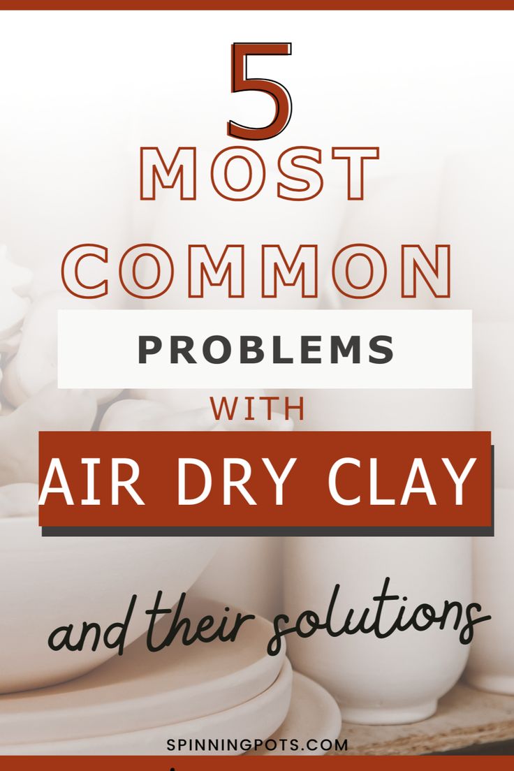 the words 5 most common problems with air dry clay and their solutions are shown