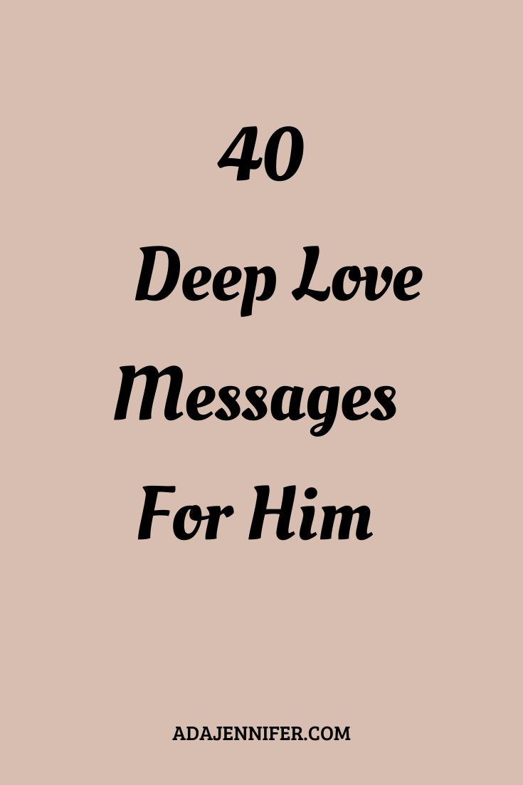 the words, 40 deep love messages for him are shown in black on a beige background