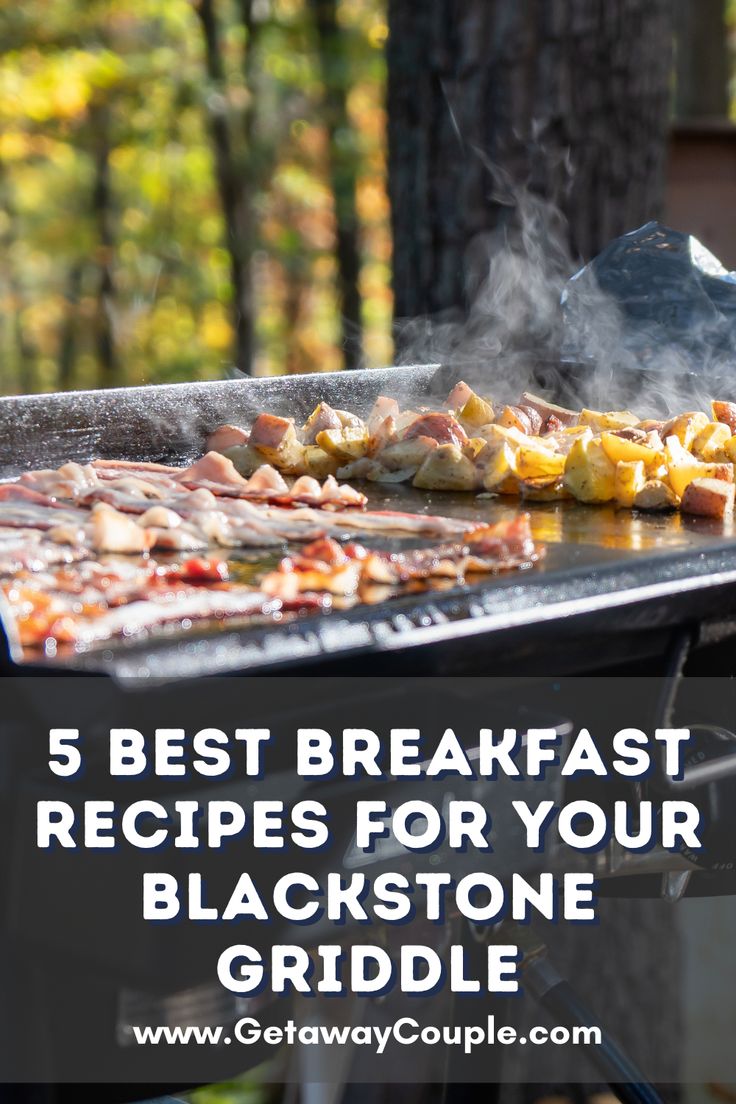 a grill with food cooking on it and the words 5 best breakfast recipes for your blackstone griddle