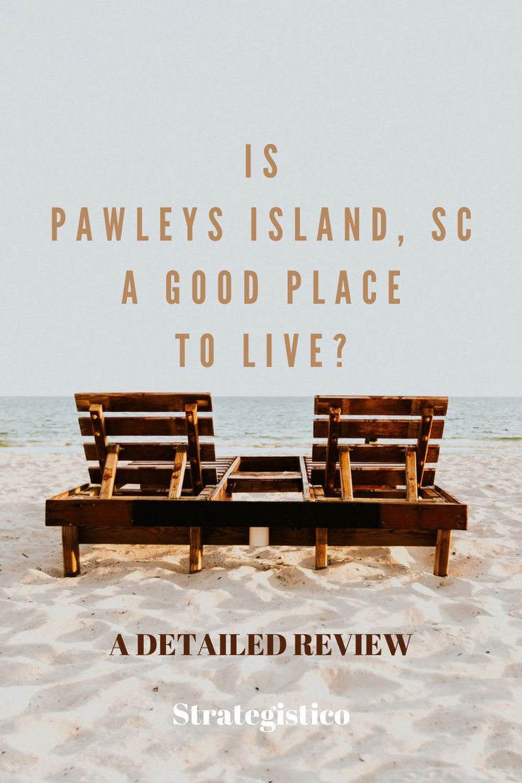 two wooden benches sitting on top of a sandy beach next to the ocean with text that reads is pawleys island, sc a good place to live?