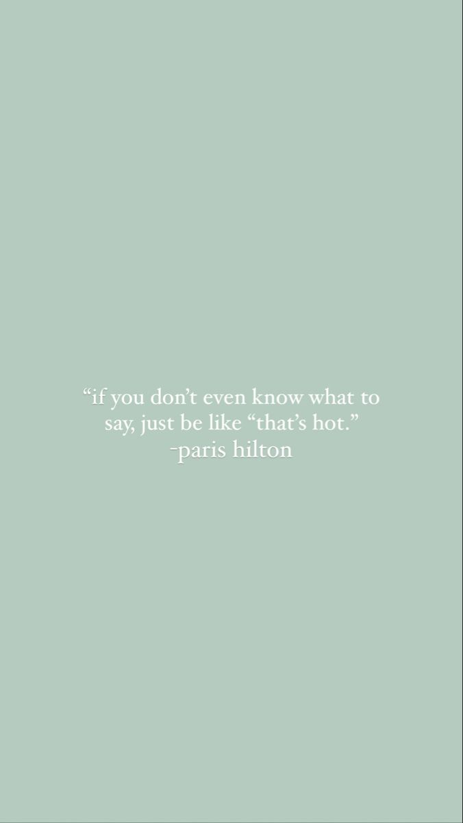 a quote from paris hilton that says, if you don't even know what to say