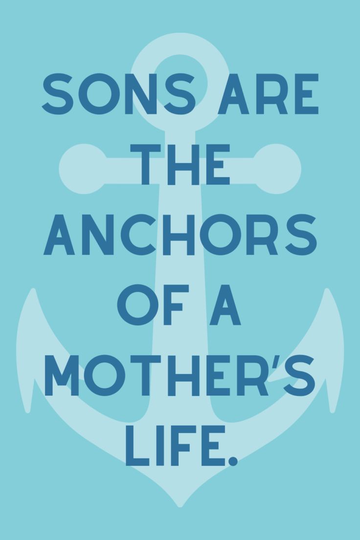 an anchor with the words sons are the anchors of a mother's life