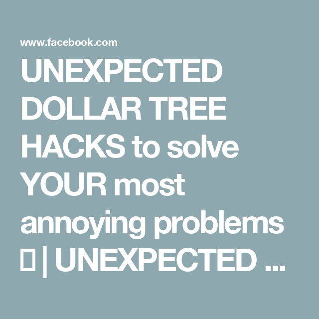 the text reads unexpected dollar tree hacks to solve your most annoying problems