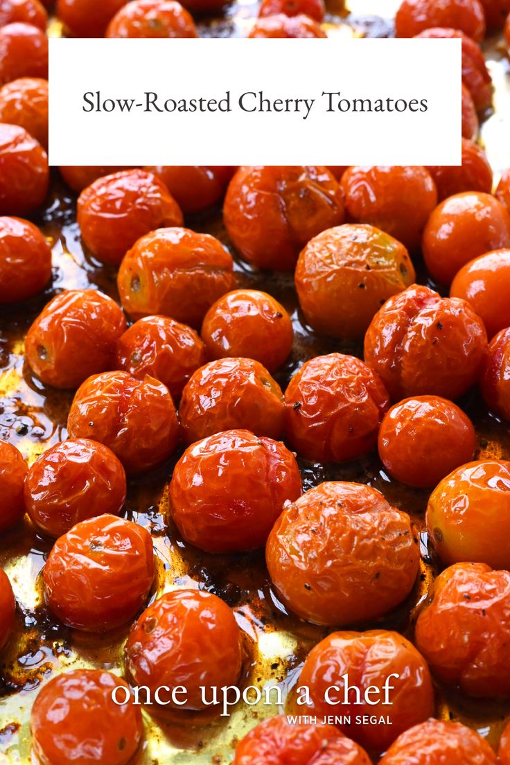 tomatoes are cooked and ready to be baked in the oven with text overlay reading slow - roasted cherry tomatoes once upon a chef