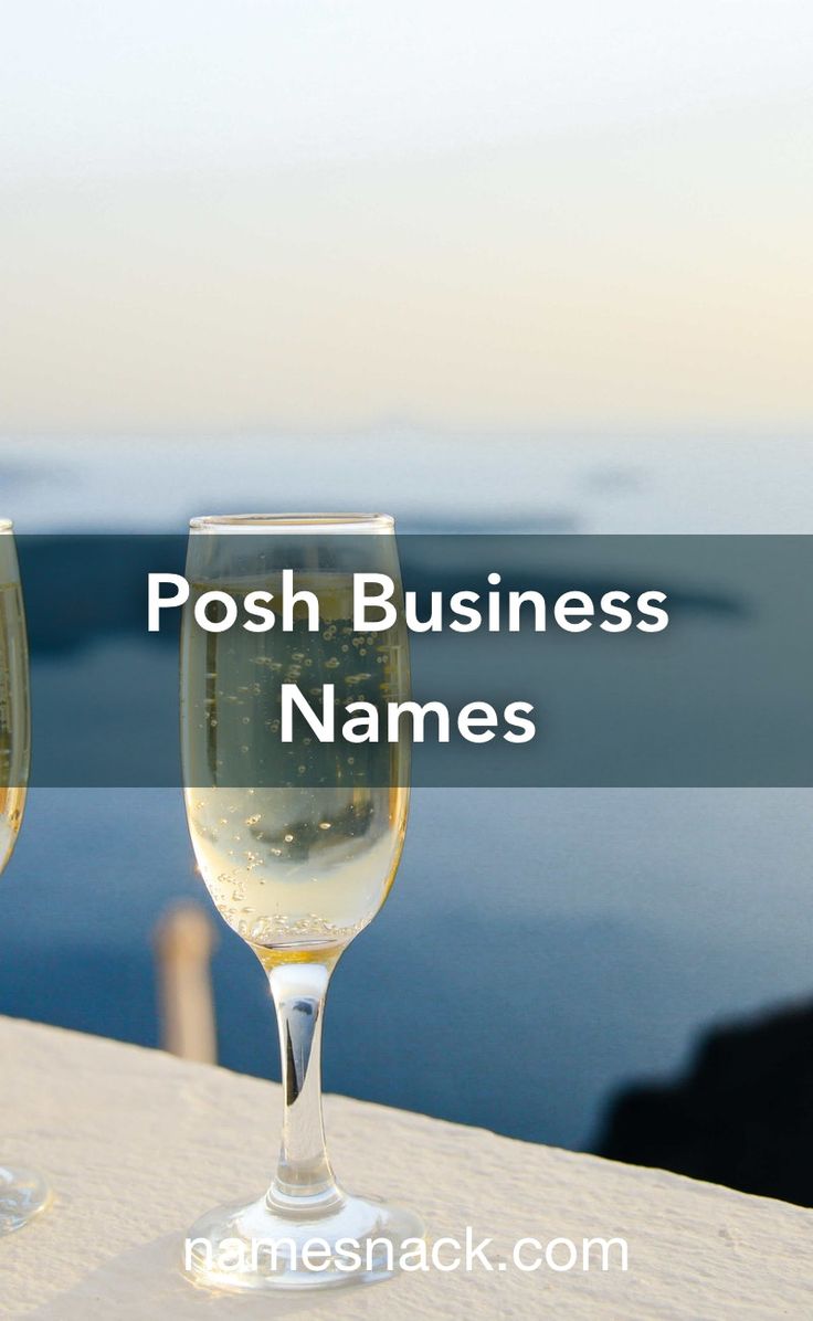 two champagne glasses sitting on top of a table next to each other with the words, posh business names