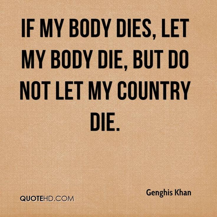 a quote that says if my body dies, let my body die, but do not let