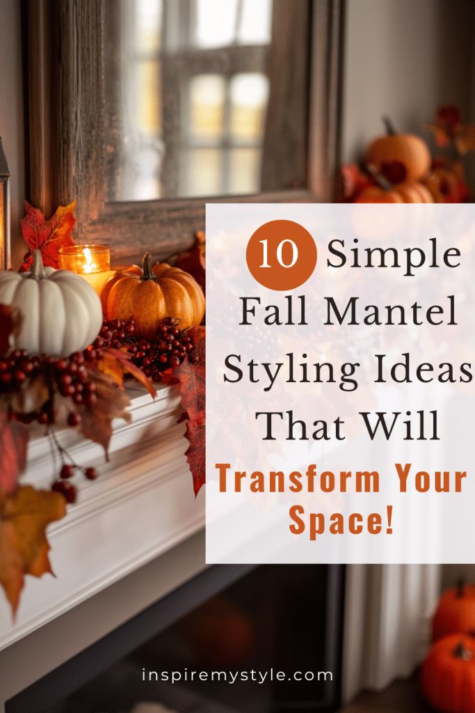 a mantle with candles, pumpkins and leaves on it that says 10 simple fall mantel styling ideas that will transform your space