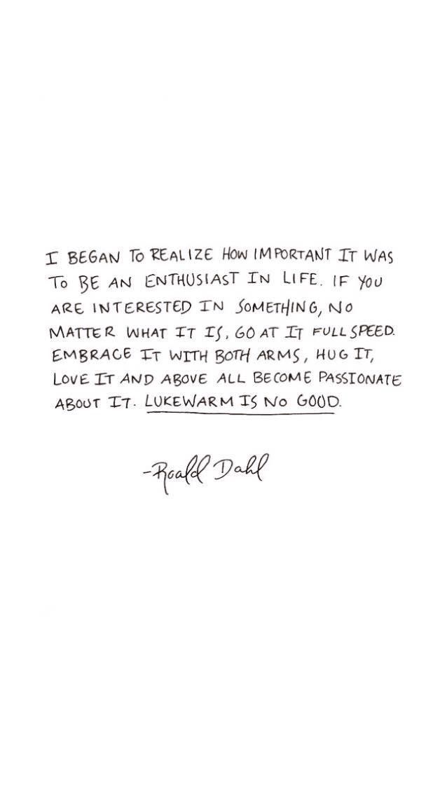 a handwritten quote on white paper with the words, i mean to relize how important it was to be an enthusiast in life if you are interested in something