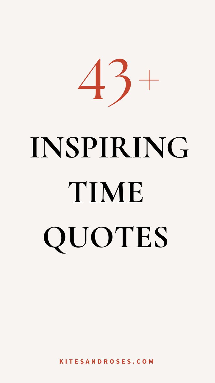 the text reads, 43 + inspirational time quotes