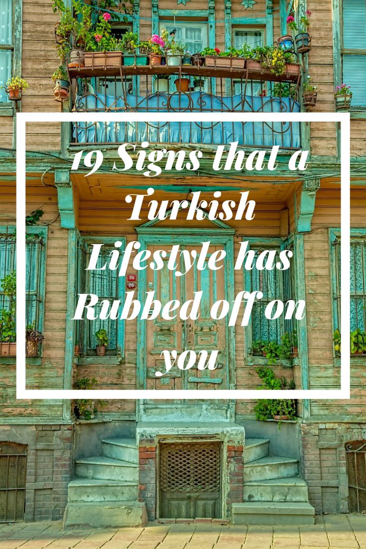 an old building with the words 19 signs that a turkish life style has ruined off on you