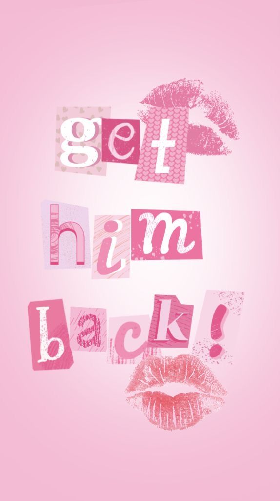 the words get him back are written in pink and white letters on a pink background